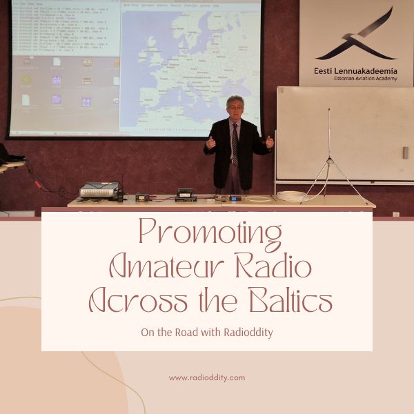 On the Road with Radioddity: Promoting Amateur Across the Baltics
